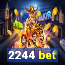 2244 bet